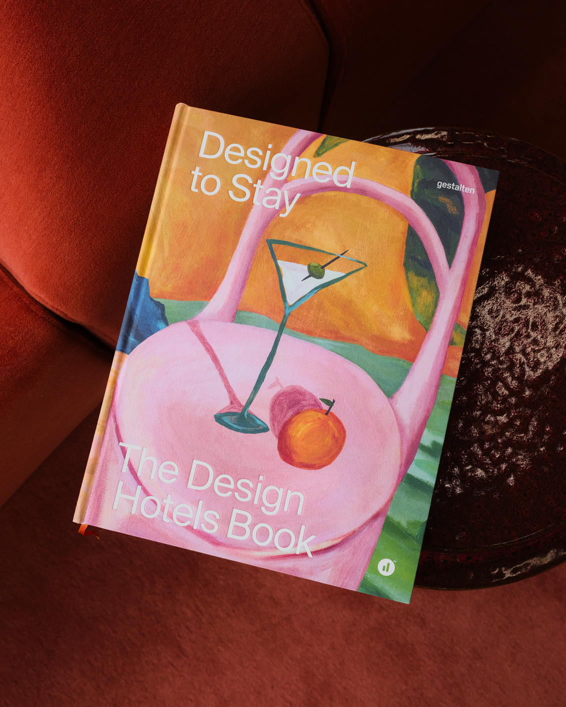 Introducing Designed to Stay, The Design Hotels Book - Design Hotels™